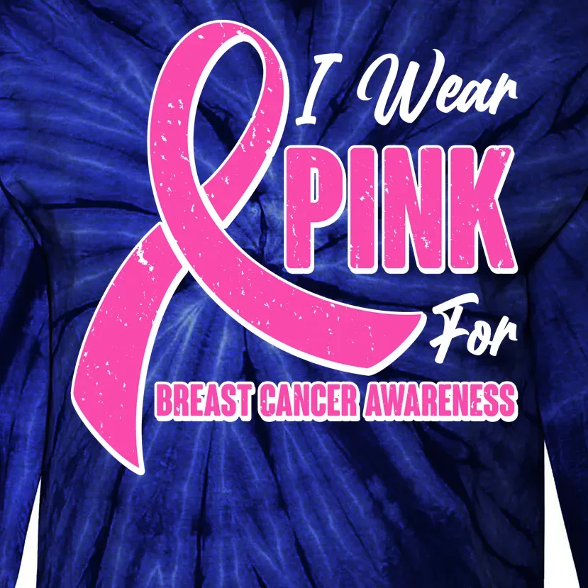 I Wear Pink For Breast Cancer Awareness Tie-Dye Long Sleeve Shirt