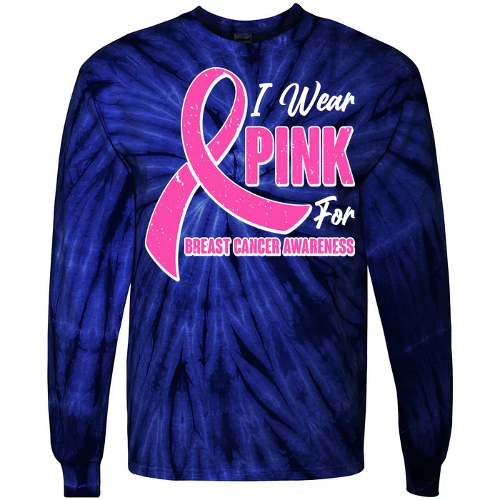 I Wear Pink For Breast Cancer Awareness Tie-Dye Long Sleeve Shirt