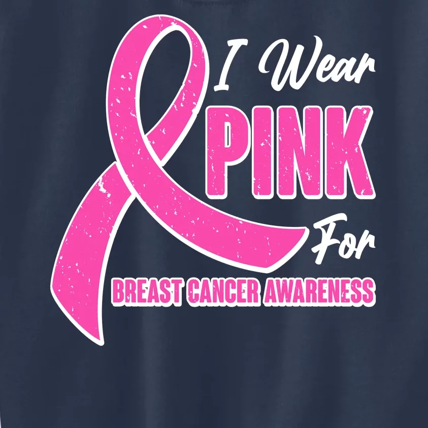 I Wear Pink For Breast Cancer Awareness Kids Sweatshirt