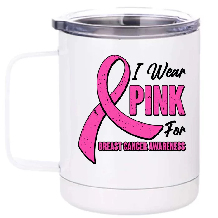 I Wear Pink For Breast Cancer Awareness Front & Back 12oz Stainless Steel Tumbler Cup