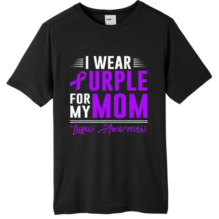 I Wear Purple For My Mom Lupus Awareness Month ChromaSoft Performance T-Shirt