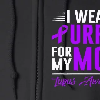 I Wear Purple For My Mom Lupus Awareness Month Full Zip Hoodie