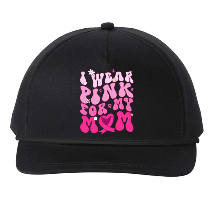 I Wear Pink My Mom Support Breast Cancer Awareness Snapback Five-Panel Rope Hat