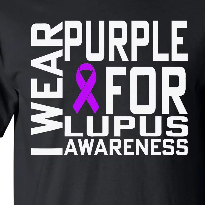 I Wear Purple For Lupus Awareness Month Tall T-Shirt