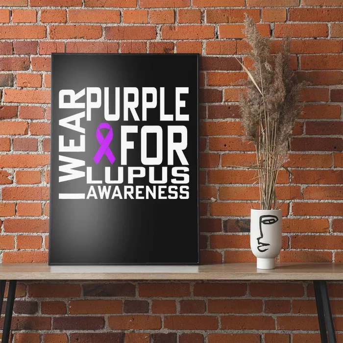 I Wear Purple For Lupus Awareness Month Poster