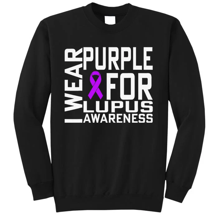 I Wear Purple For Lupus Awareness Month Tall Sweatshirt