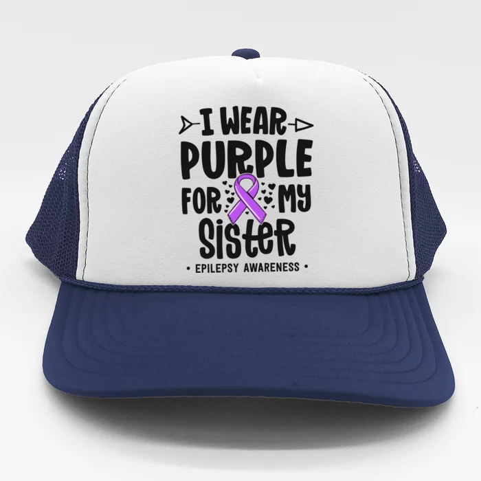 I Wear Purple For My Sister Epilepsy Awareness Trucker Hat