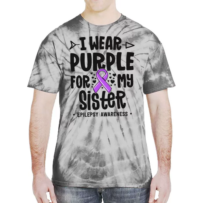 I Wear Purple For My Sister Epilepsy Awareness Tie-Dye T-Shirt