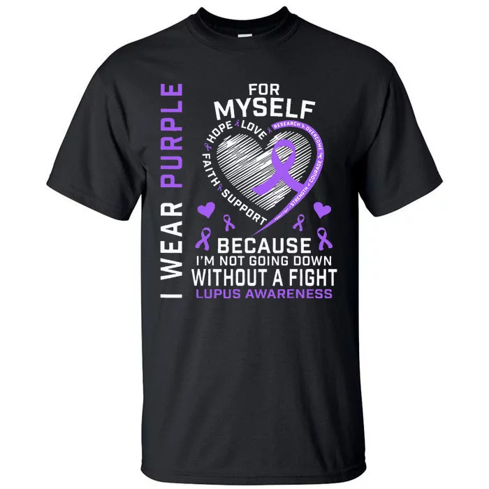 I Wear Purple For Myself Lupus Awareness Warriors Fighters Tall T-Shirt