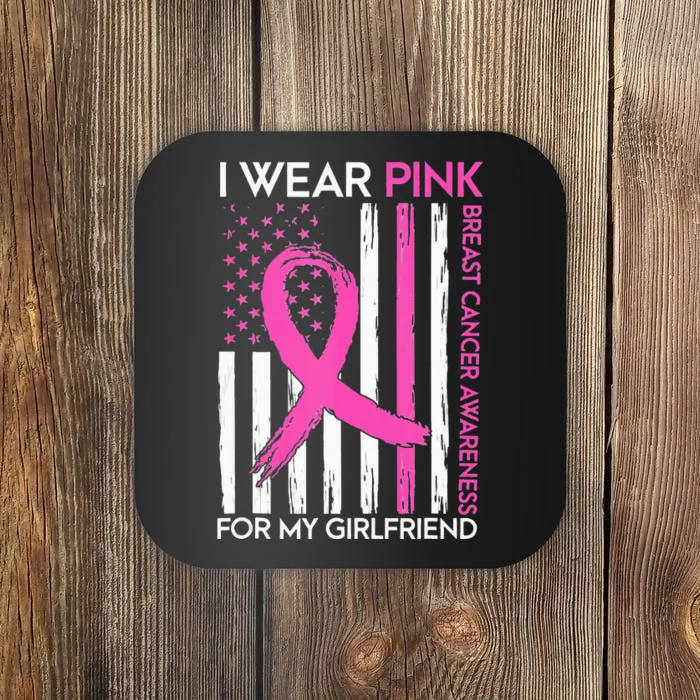 I Wear Pink For My Girlfriend Breast Cancer Awareness Month Coaster