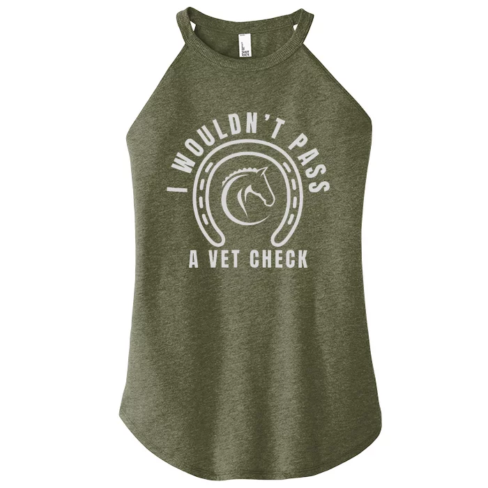 I Wouldnt Pass A Vet Check Women’s Perfect Tri Rocker Tank