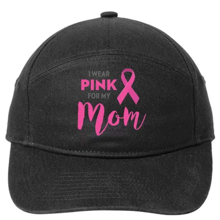 I Wear Pink My Mom Breast Cancer Awareness 7-Panel Snapback Hat