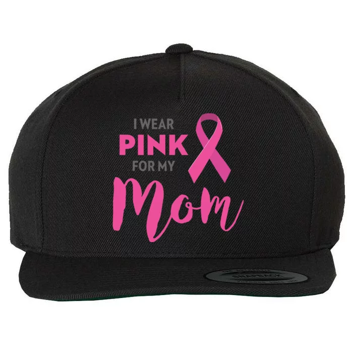 I Wear Pink My Mom Breast Cancer Awareness Wool Snapback Cap