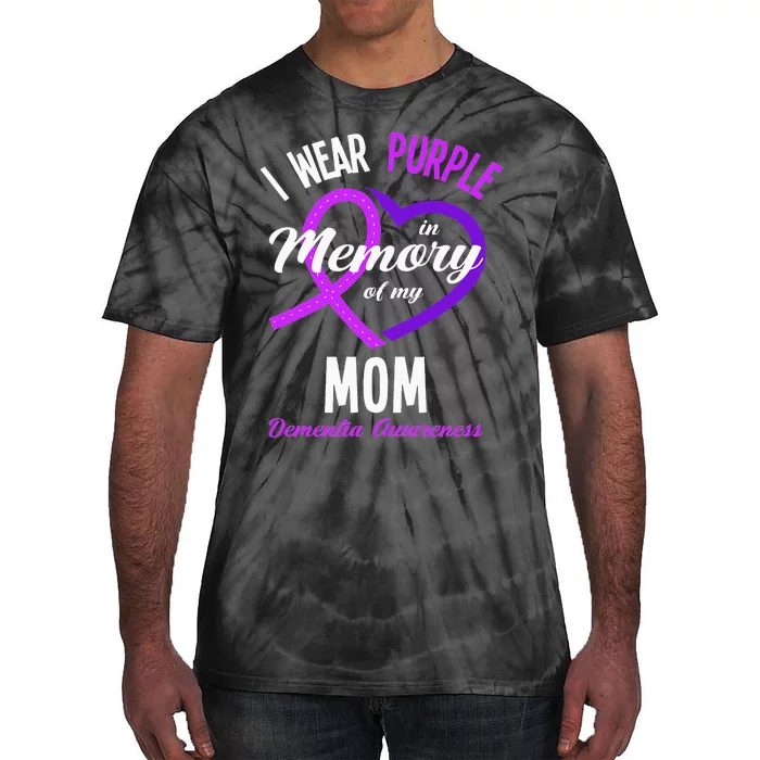 I Wear Purple In Memory For My Mom Dementia Awareness Tie-Dye T-Shirt