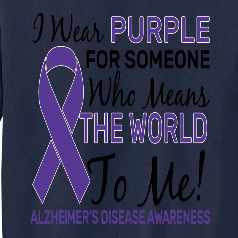 I Wear Purple Alzheimer's Disease Awareness Tall Sweatshirt