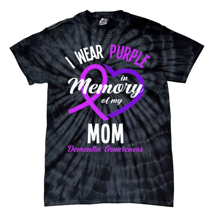 I Wear Purple In Memory For My Mom Dementia Awareness Tie-Dye T-Shirt