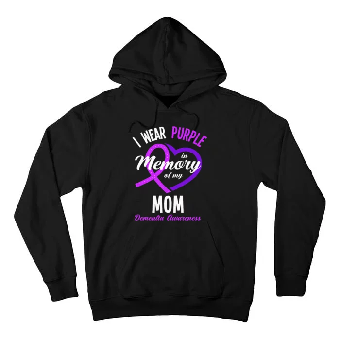 I Wear Purple In Memory For My Mom Dementia Awareness Tall Hoodie