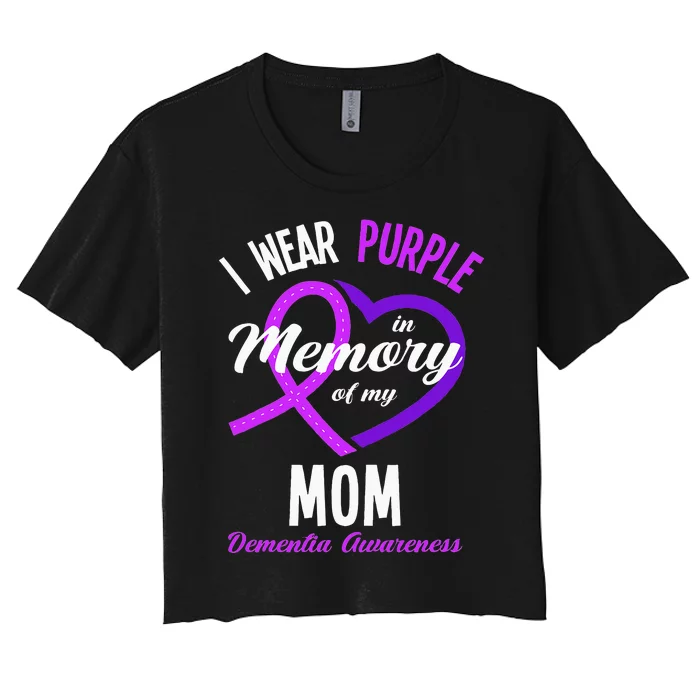 I Wear Purple In Memory For My Mom Dementia Awareness Women's Crop Top Tee