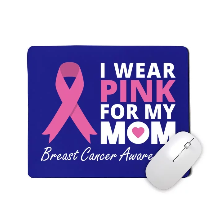 I Wear Pink For My Mom Cute Gift Ribbon Family Love Warrior Mousepad