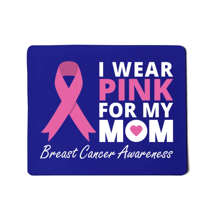 I Wear Pink For My Mom Cute Gift Ribbon Family Love Warrior Mousepad