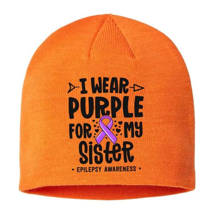 I Wear Purple For My Sister Epilepsy Awareness 8 1/2in Sustainable Knit Beanie