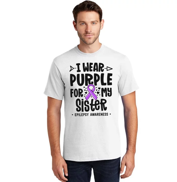 I Wear Purple For My Sister Epilepsy Awareness Tall T-Shirt