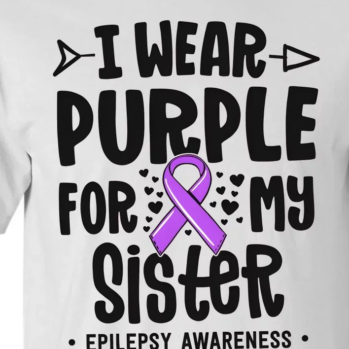 I Wear Purple For My Sister Epilepsy Awareness Tall T-Shirt