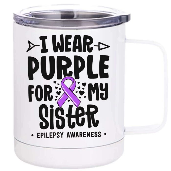 I Wear Purple For My Sister Epilepsy Awareness Front & Back 12oz Stainless Steel Tumbler Cup