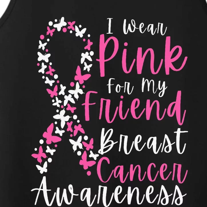 I Wear Pink For My Friend Breast Cancer Awareness Support Performance Tank