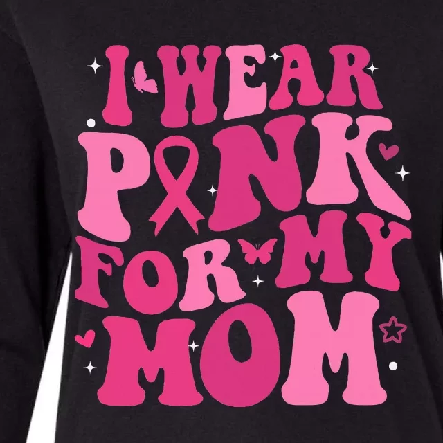 I Wear Pink My Mom Support Breast Cancer Awareness Womens Cotton Relaxed Long Sleeve T-Shirt