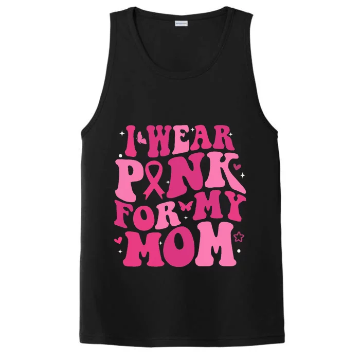 I Wear Pink My Mom Support Breast Cancer Awareness Performance Tank