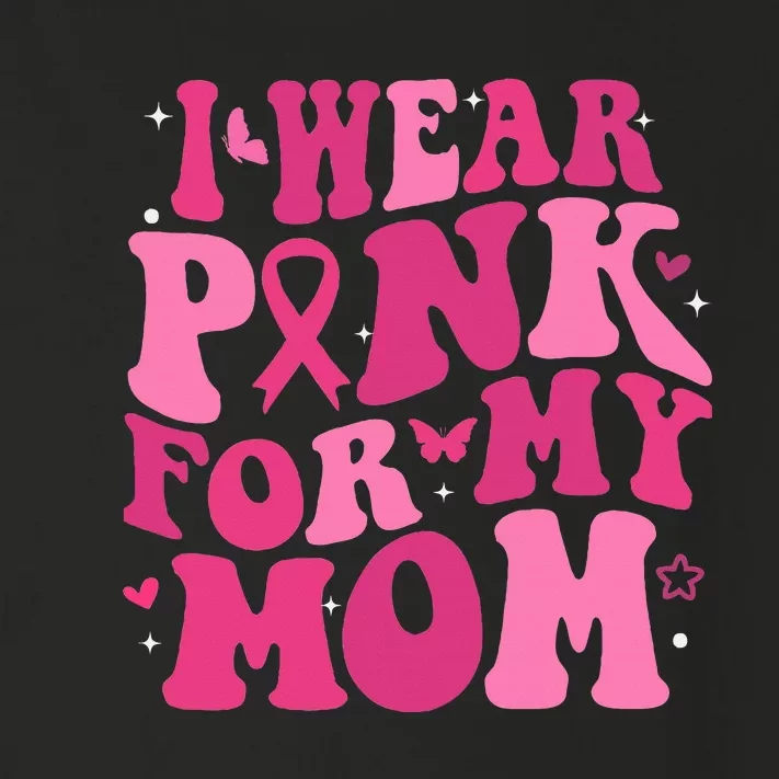 I Wear Pink My Mom Support Breast Cancer Awareness Toddler Long Sleeve Shirt