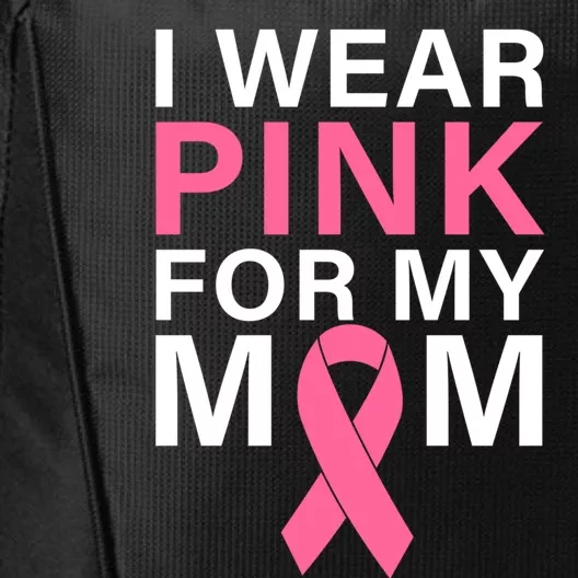 I Wear Pink For My Mom Cute Gift City Backpack