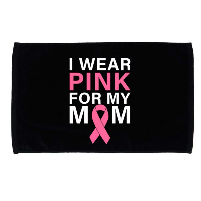 I Wear Pink For My Mom Cute Gift Microfiber Hand Towel