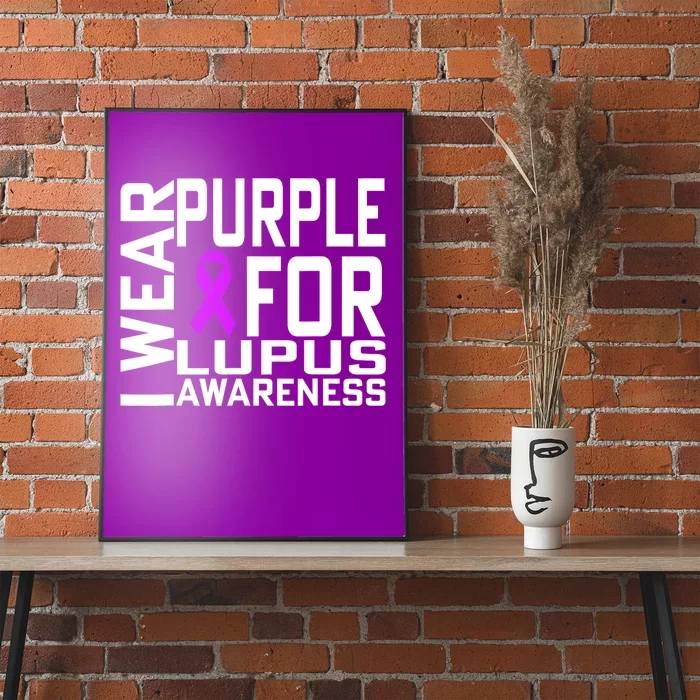 I Wear Purple For Lupus Awareness Month Poster