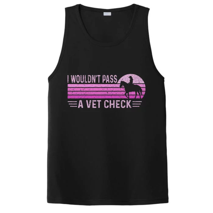 I WouldnT Pass A Vet Check Retro Vintage Performance Tank