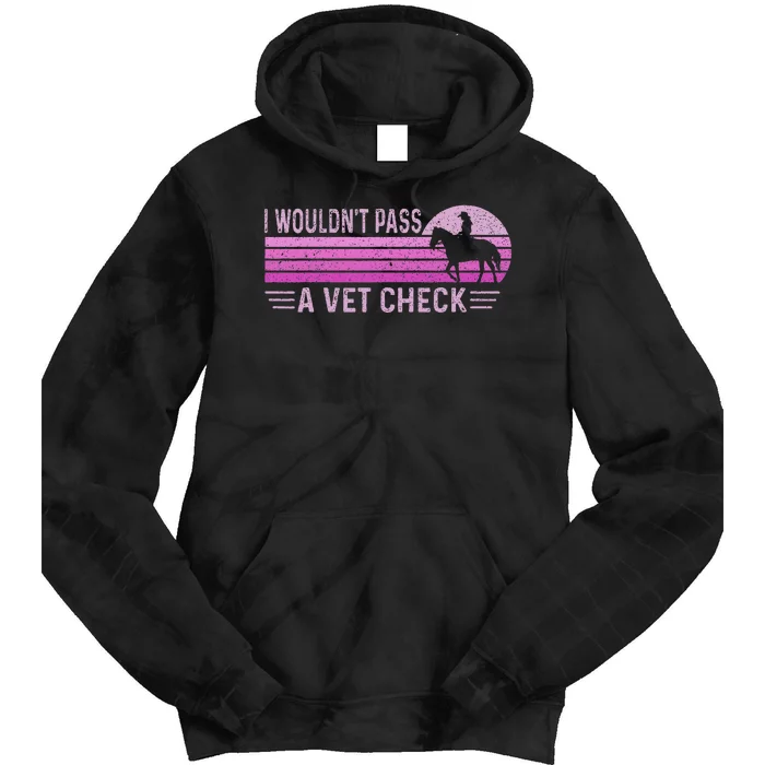 I WouldnT Pass A Vet Check Retro Vintage Tie Dye Hoodie