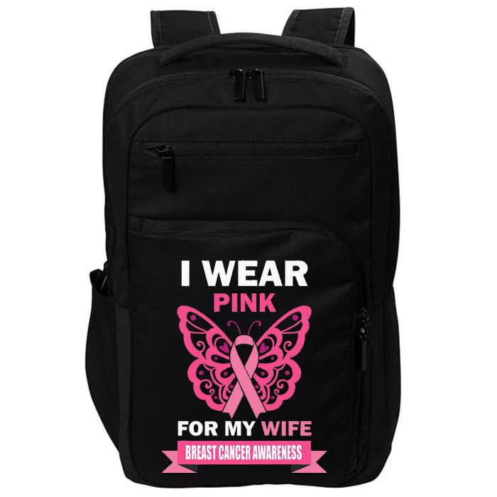 I Wear Pink For My Wife Breast Cancer Month Support Squad Impact Tech Backpack