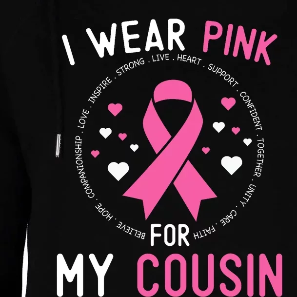 I Wear Pink For My Cousin Breast Cancer Awareness Support Womens Funnel Neck Pullover Hood