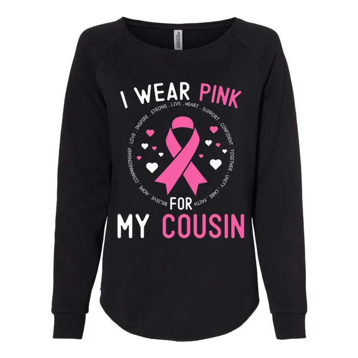 I Wear Pink For My Cousin Breast Cancer Awareness Support Womens California Wash Sweatshirt