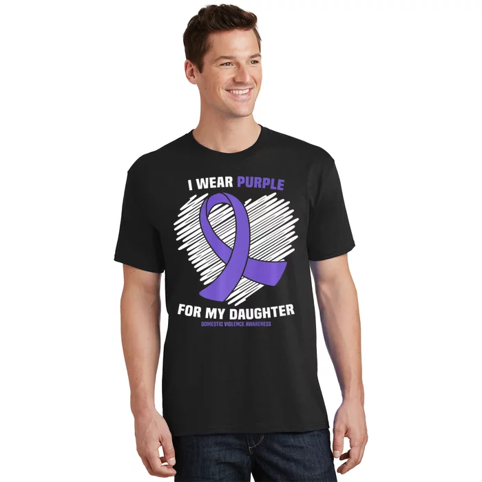 I Wear Purple For My Daughter Domestic Violence Awareness T-Shirt