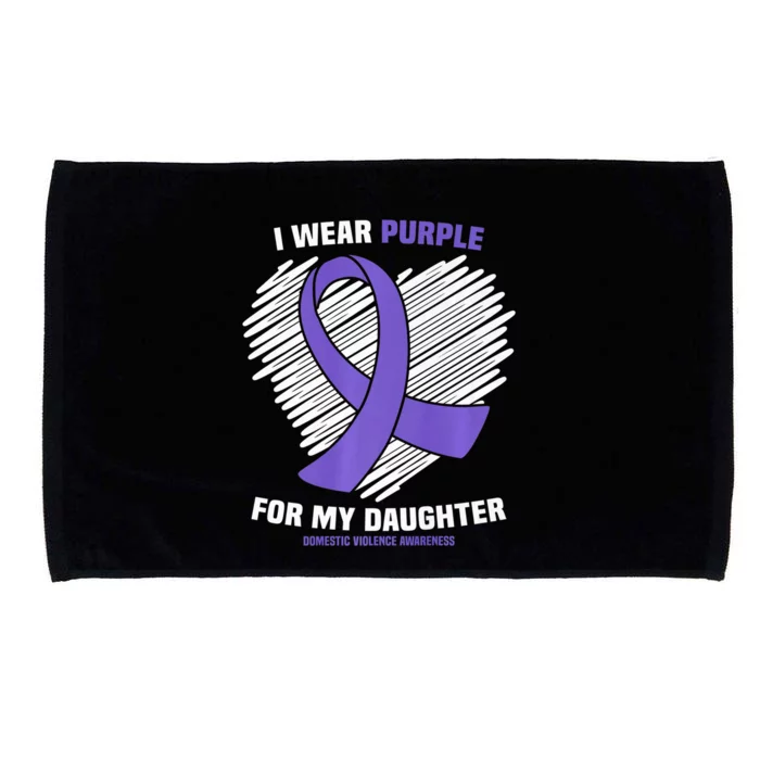 I Wear Purple For My Daughter Domestic Violence Awareness Microfiber Hand Towel