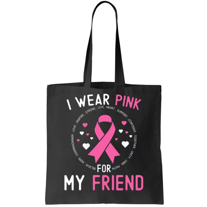 I Wear Pink For My Friend Breast Cancer Awareness Support Tote Bag