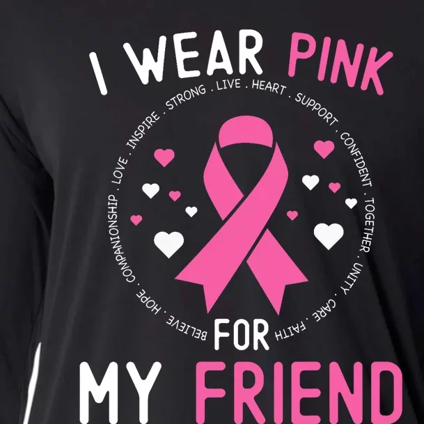 I Wear Pink For My Friend Breast Cancer Awareness Support Cooling Performance Long Sleeve Crew