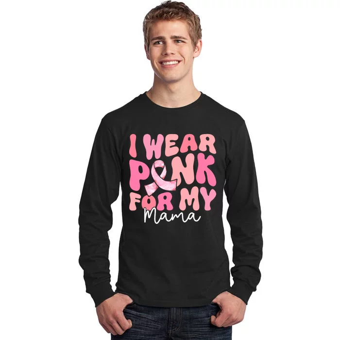 I Wear Pink For My Mama Breast Cancer Groovy Support Squads Tall Long Sleeve T-Shirt