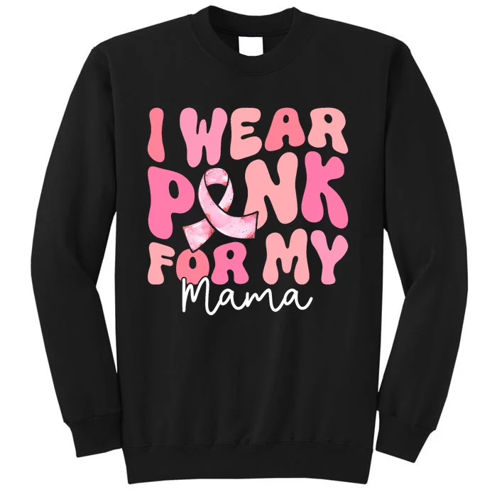 I Wear Pink For My Mama Breast Cancer Groovy Support Squads Tall Sweatshirt