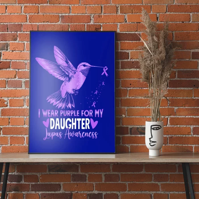 I Wear Purple For My Daughter Hummingbird Lupus Awareness Gift Poster