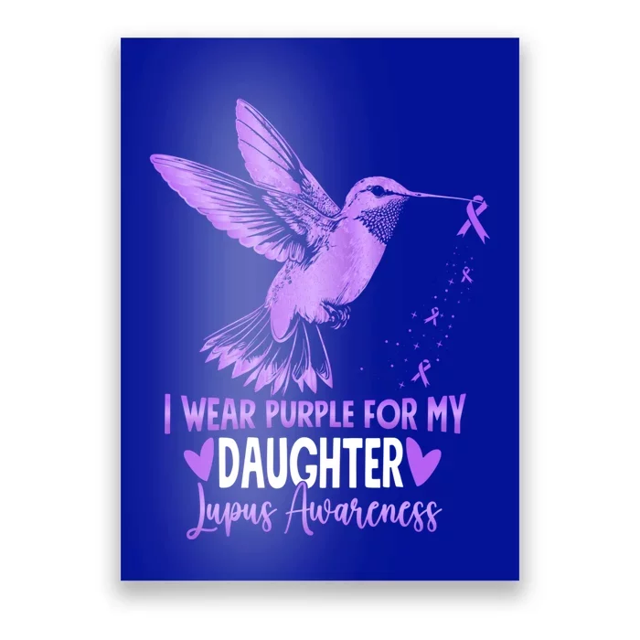 I Wear Purple For My Daughter Hummingbird Lupus Awareness Gift Poster