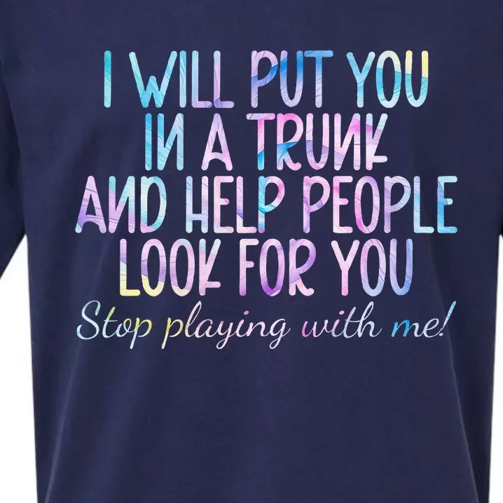 I Will Put You In A Trunk And Help People Look Sueded Cloud Jersey T-Shirt