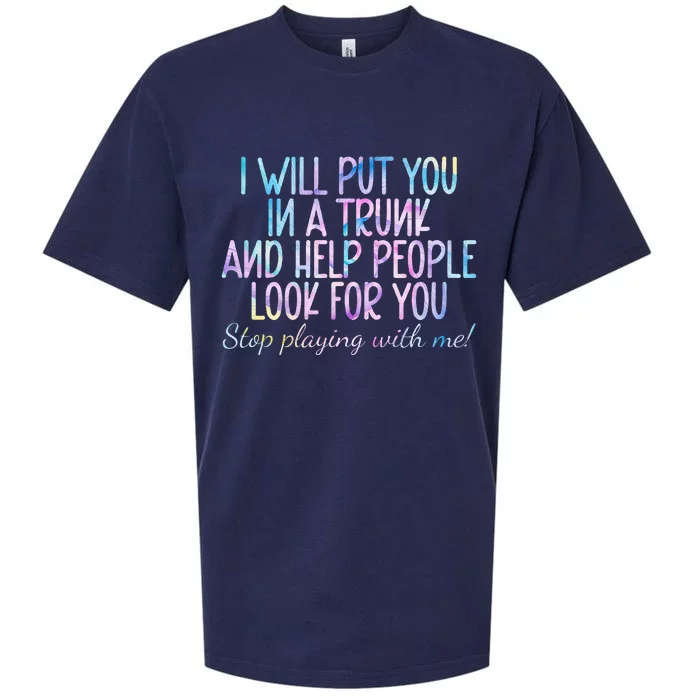 I Will Put You In A Trunk And Help People Look Sueded Cloud Jersey T-Shirt